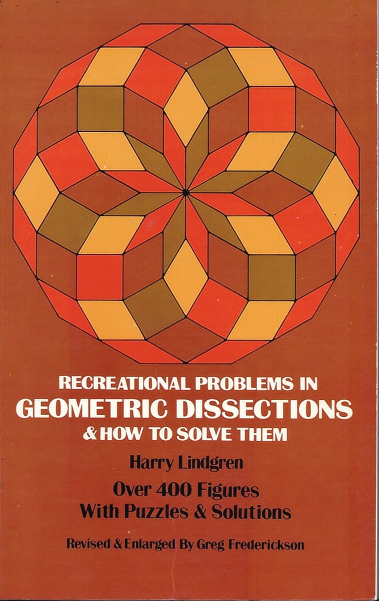 LINDGREN, HARRY & GREG FREDERICKSON - Recreational Problems in Geometric Dissections & How to Solve Them. Over 400 Figures with Puzzles & Solutions.