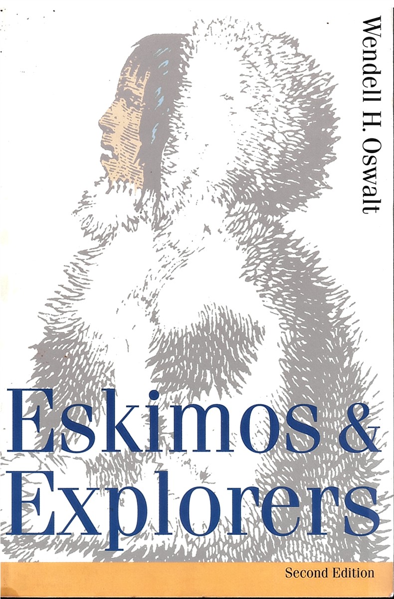 OSWALT, WENDELL H. - Eskimos & Explorers