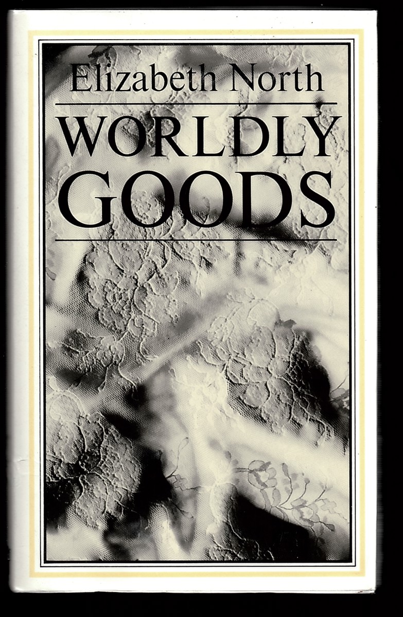 NORTH, ELIZABETH - Worldly Goods