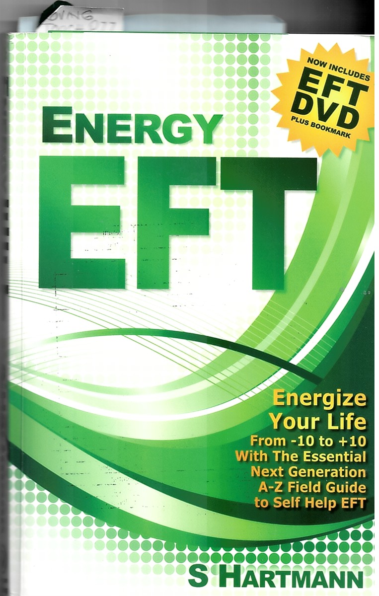 HARTMAN, SILVIA - Energy Eft. Next Generational Tapping & Emotional Freedom Techniques