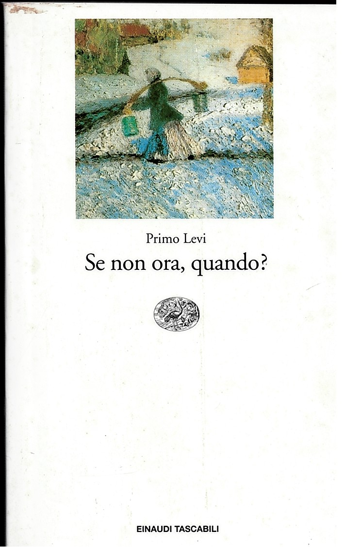LEVI, PRIMO - Si Non Ora, Quando?