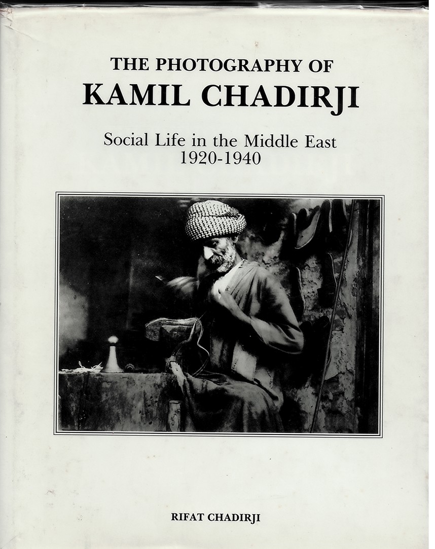 Image for The Photography of Kamil Chadirji. Social Life in the Middle East 1920-1940. The Photography of Kamil Chadirji. Social Life in the Middle East 1920-1940.