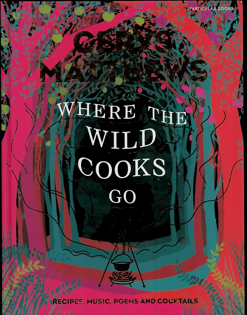 MATTHEWS, CERYS - Where the Wild Cooks Go