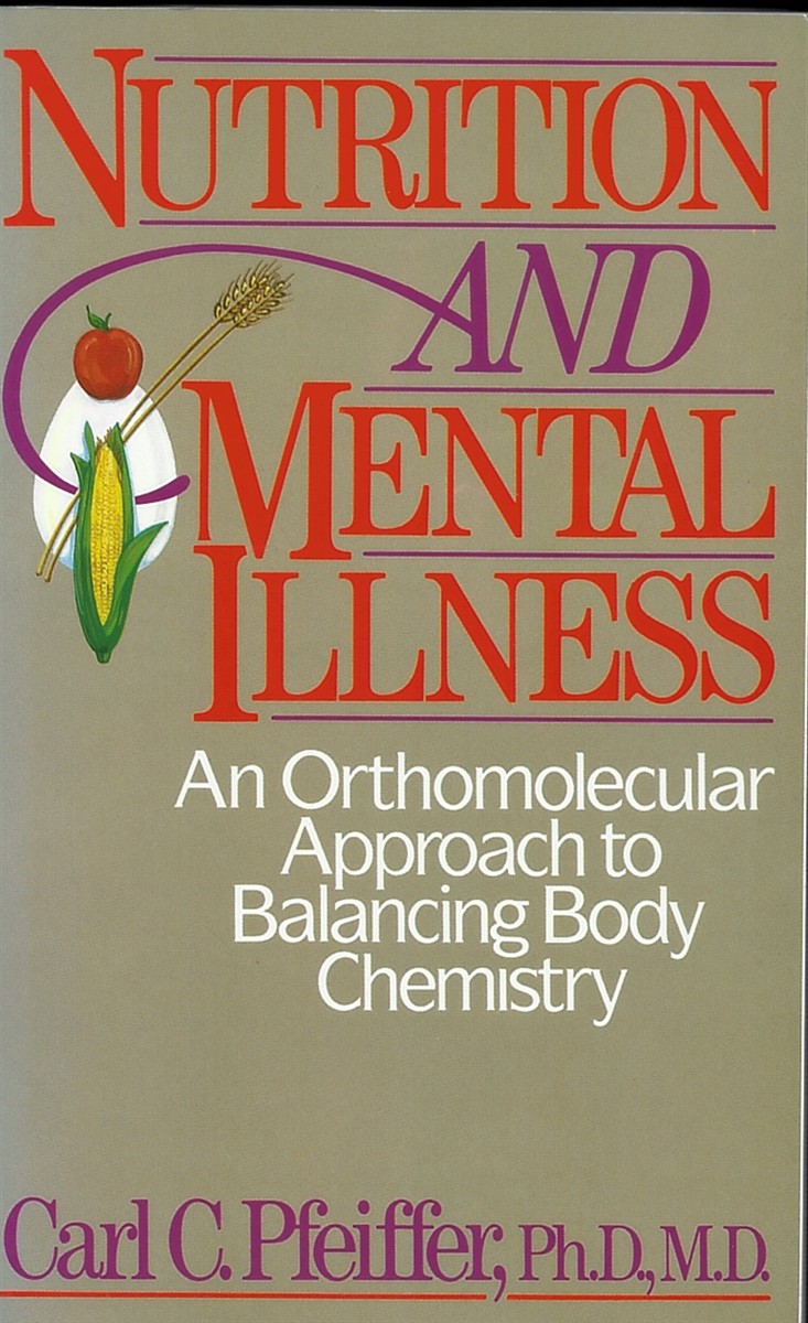 PFEIFFER, CARL C. - Nutrition and Mental Illness. An Orthomolecular Approach to Balancing Body Chemistry.