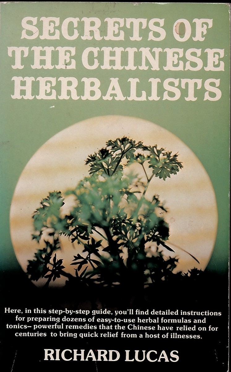 LUCAS, RICHARD - Secrets of the Chinese Herbalists