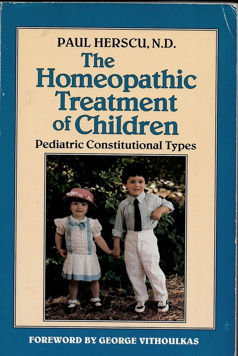 HERSCU, N. D. , PAUL - The Homeopathic Treatment of Children