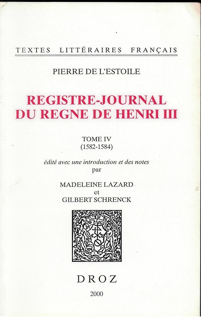 Registre-Journal Du Regne De Henri III. Tome IV (1582-1584).