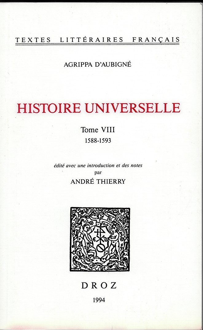 Histoire Universelle. Tome VIII 1588-1593.
