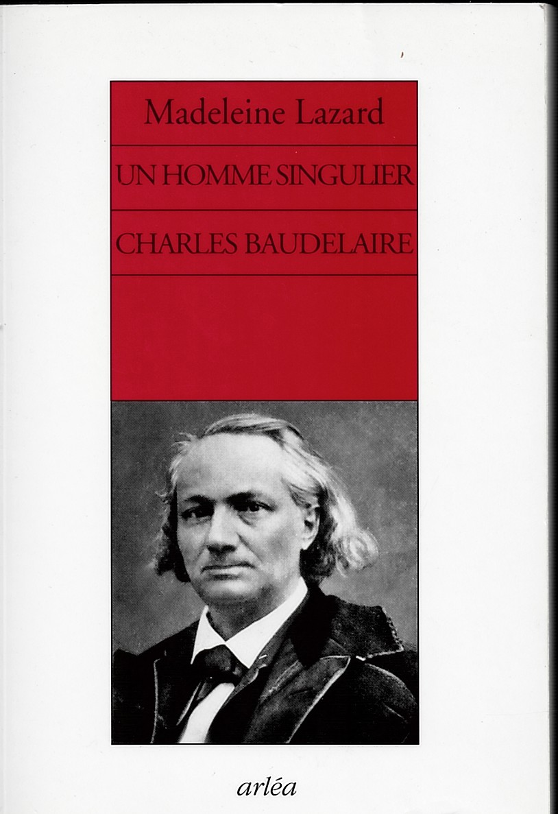 Un Homme Singulier. Charles Baudelaire.