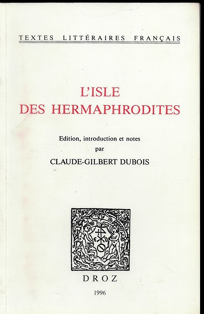 DUBOIS, CLAUDE-GILBERT (EDITOR) - L'Isle Des Hermaphrodites