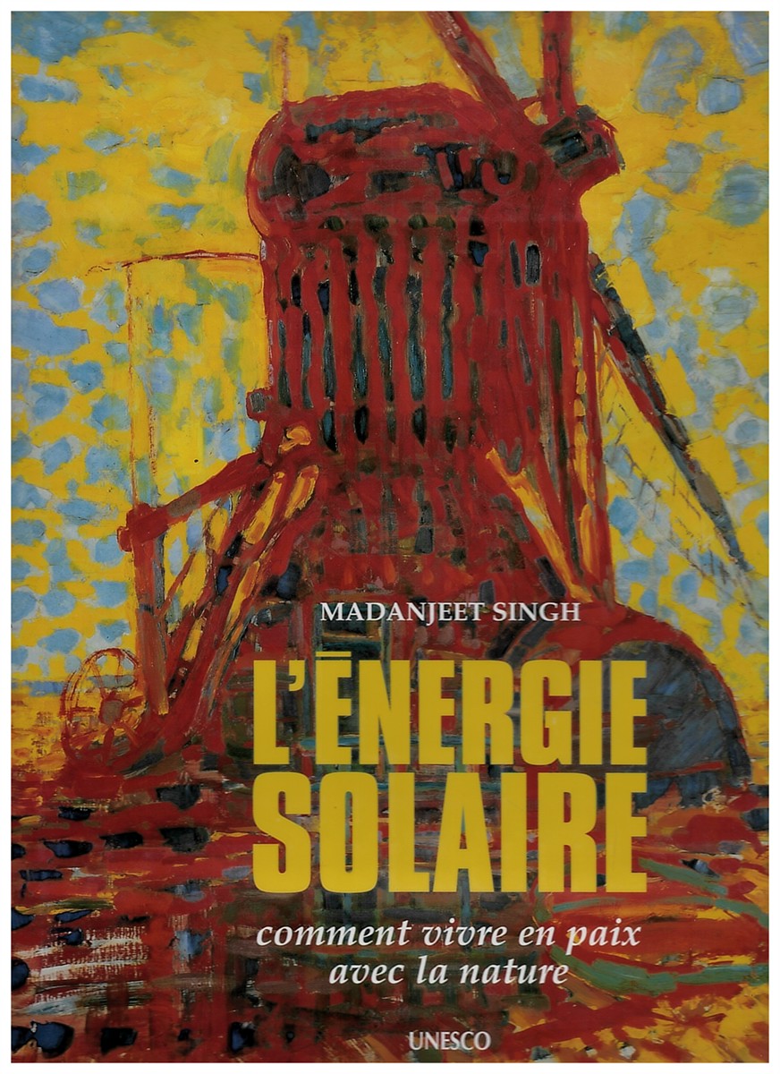 SINGH, MADANJEET - L'Energie Solaire. Comment Vivre en Paix Avec Nature.