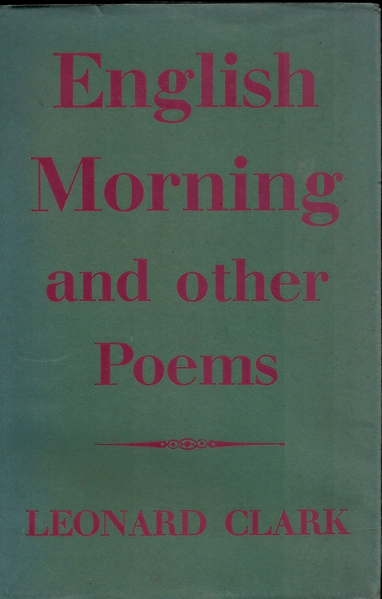 CLARK, LEONARD - English Morning and Other Poems