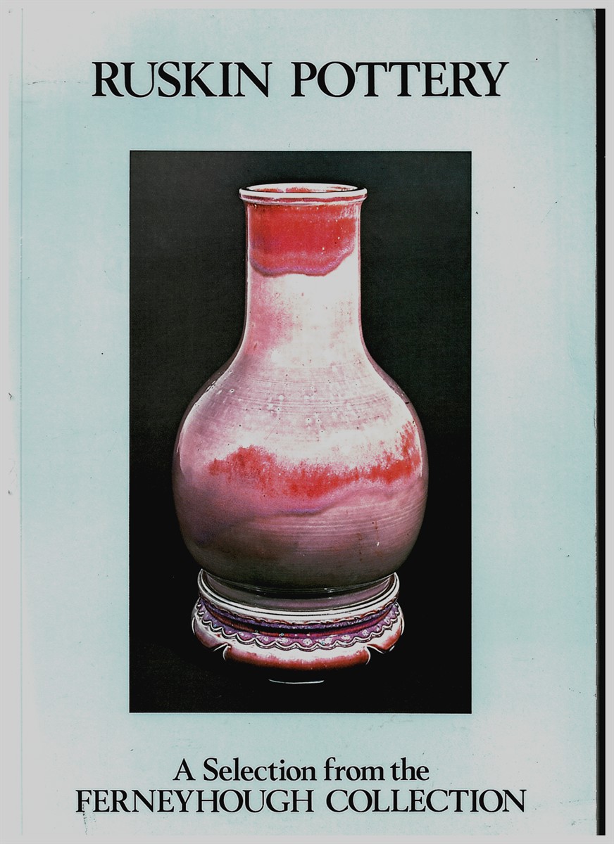 BENNETT, IAN (EDITOR) - Ruskin Pottery and the European Ceramic Revival. The Work of William Howson Taylor (1876-1935).
