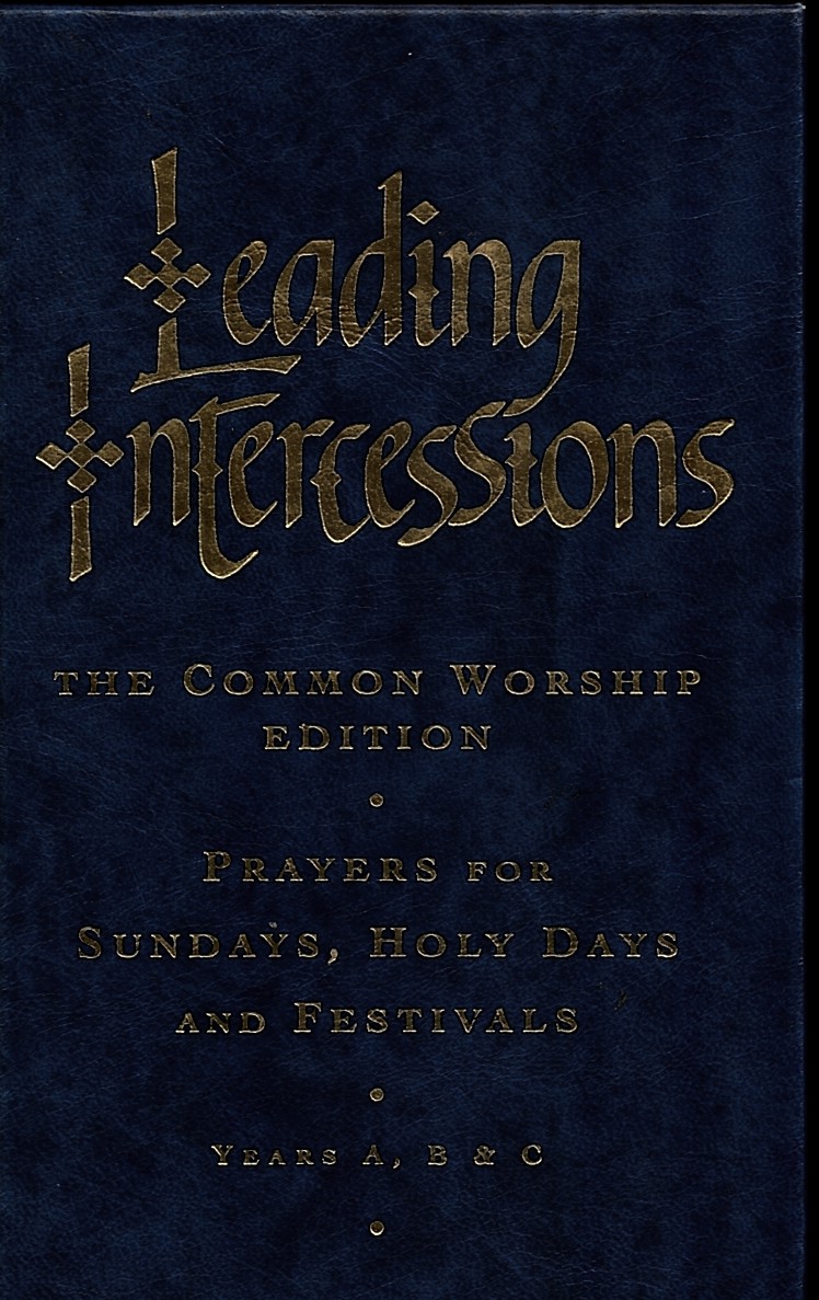 CHAPMAN, RAYMOND (EDITOR) - Leading Intercessions. Common Worship Edition. Prayers for Sundays, Holy Days and Festivals - Years a, B and C.