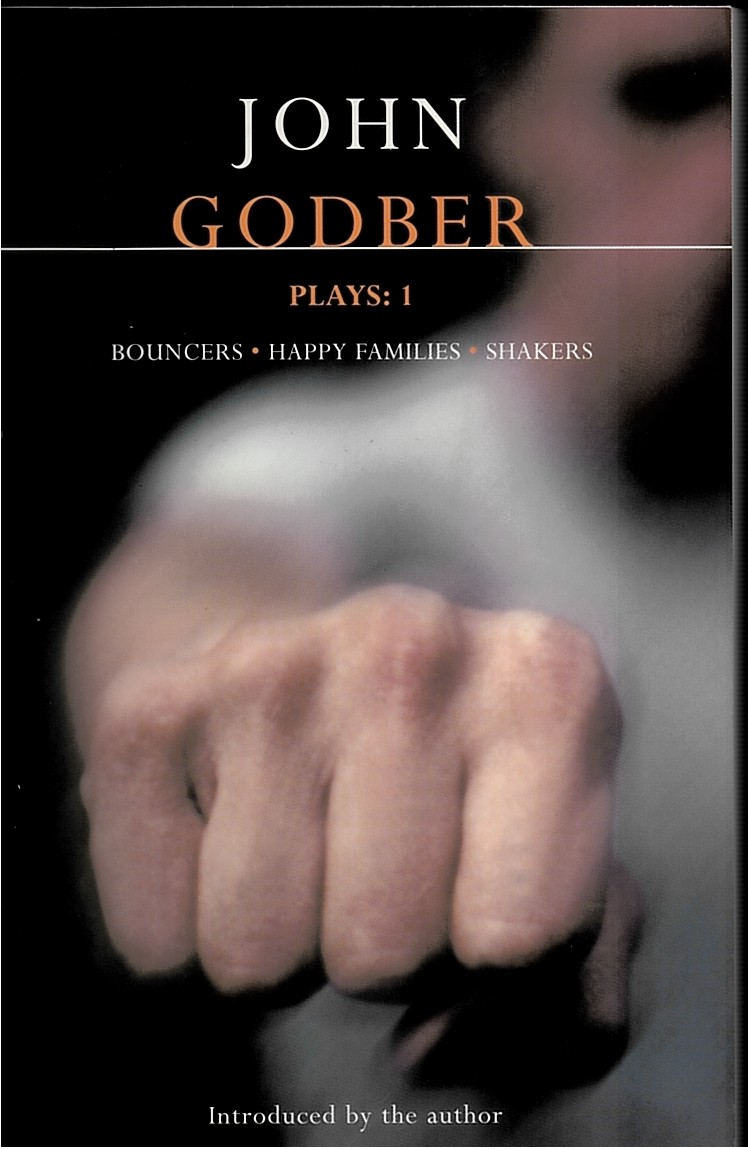 GODBER, JOHN - Plays: 1. Bouncers. Happy Families. Shakers.