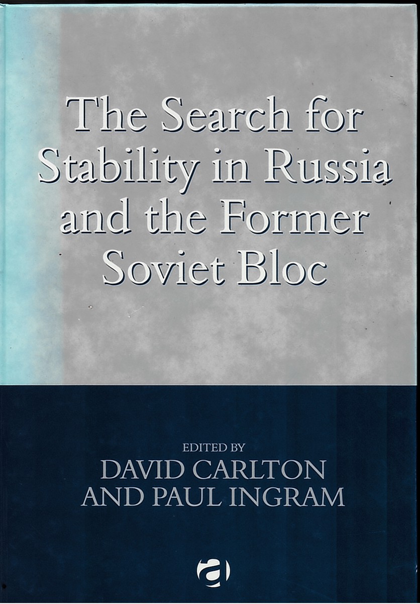 The Search for Stability in Russia and the Former Soviet Bloc