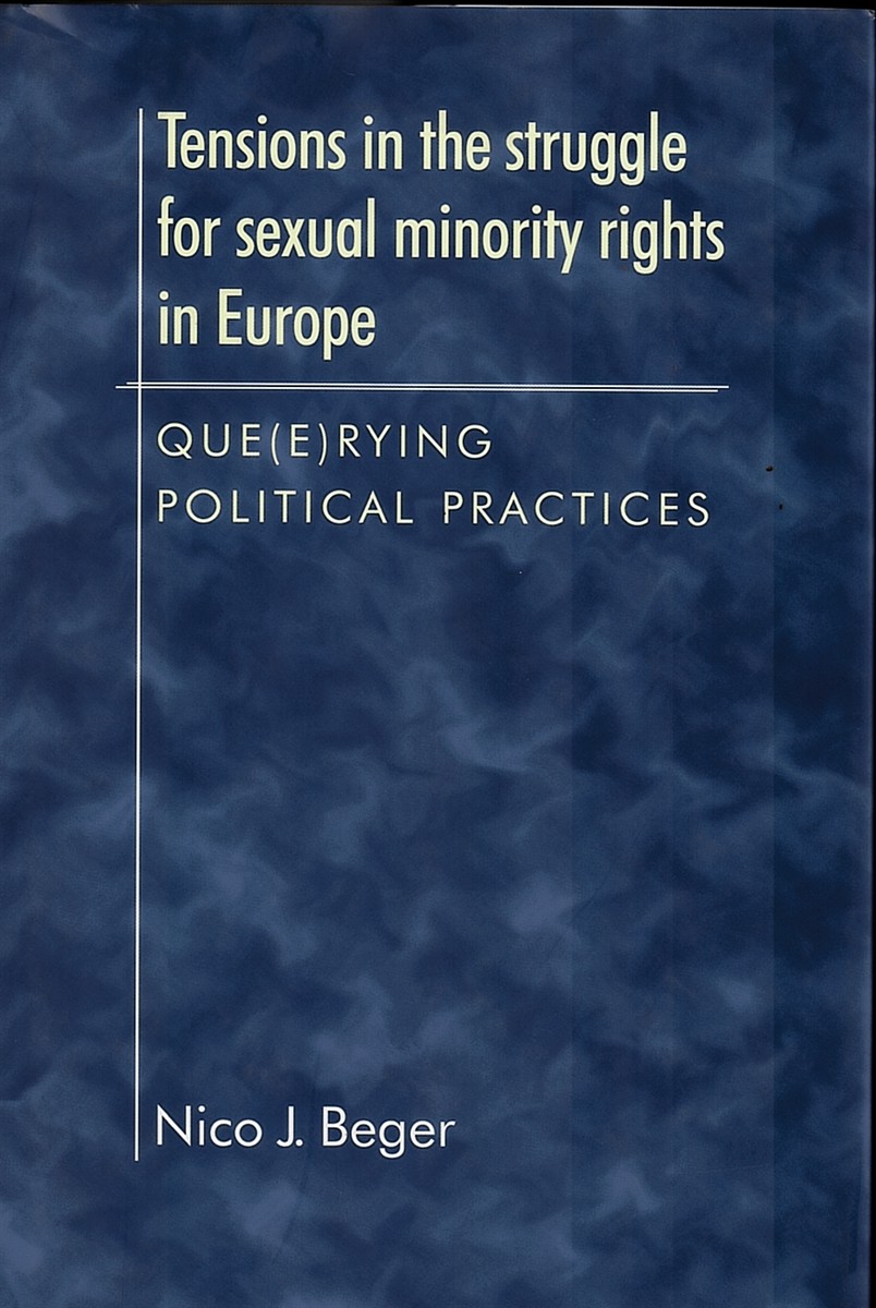 Tensions in the Struggle for Sexual Minority Rights in Europe Que (E) Rying Political Practices