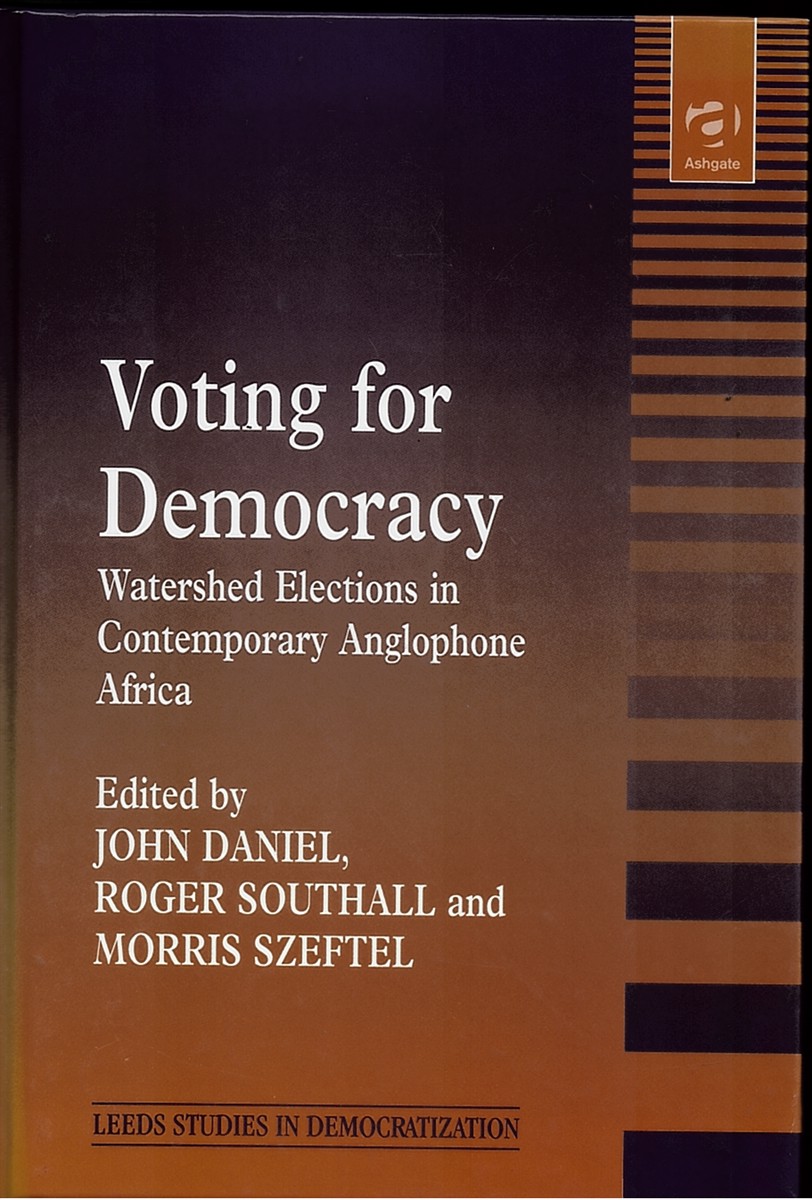 Voting for Democracy Watershed Elections in Contemporary Anglophone Africa