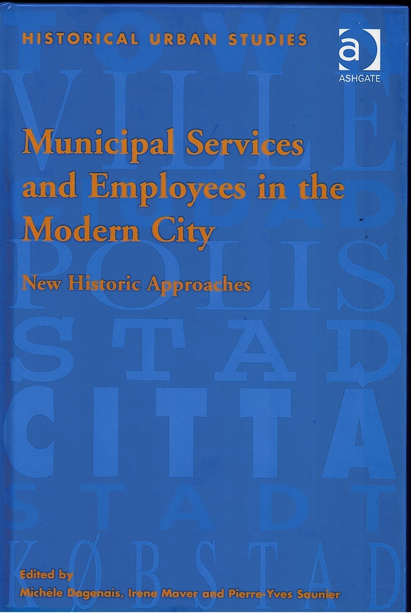 Municipal Services and Employees in the Modern City - New Historic Approaches (Historical Urban Studies)
