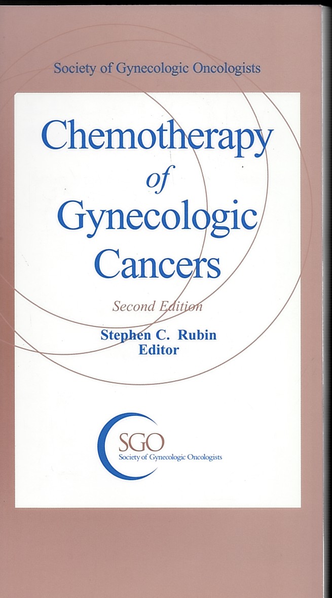 Chemotherapy of Gynecologic Cancers - Society of Gynecologic Oncologists Handbook