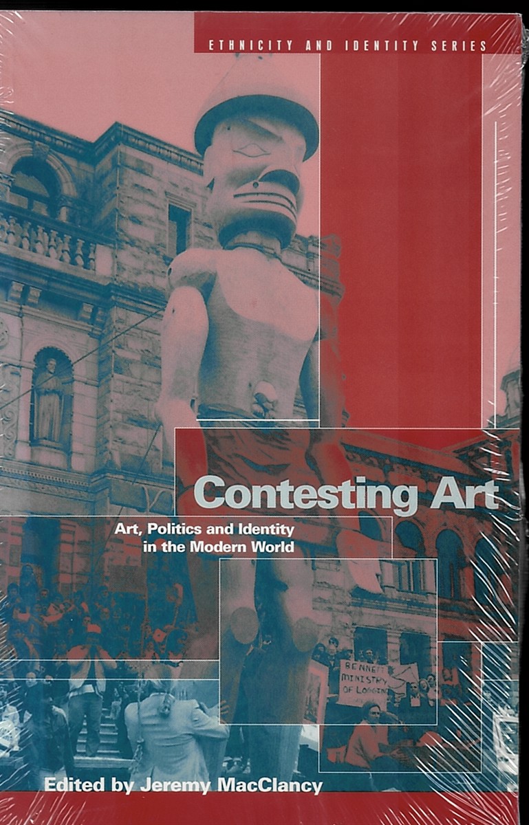 Contesting Art - Art, Politics and Identity in the Modern World: 6 (Ethnicity and Identity)