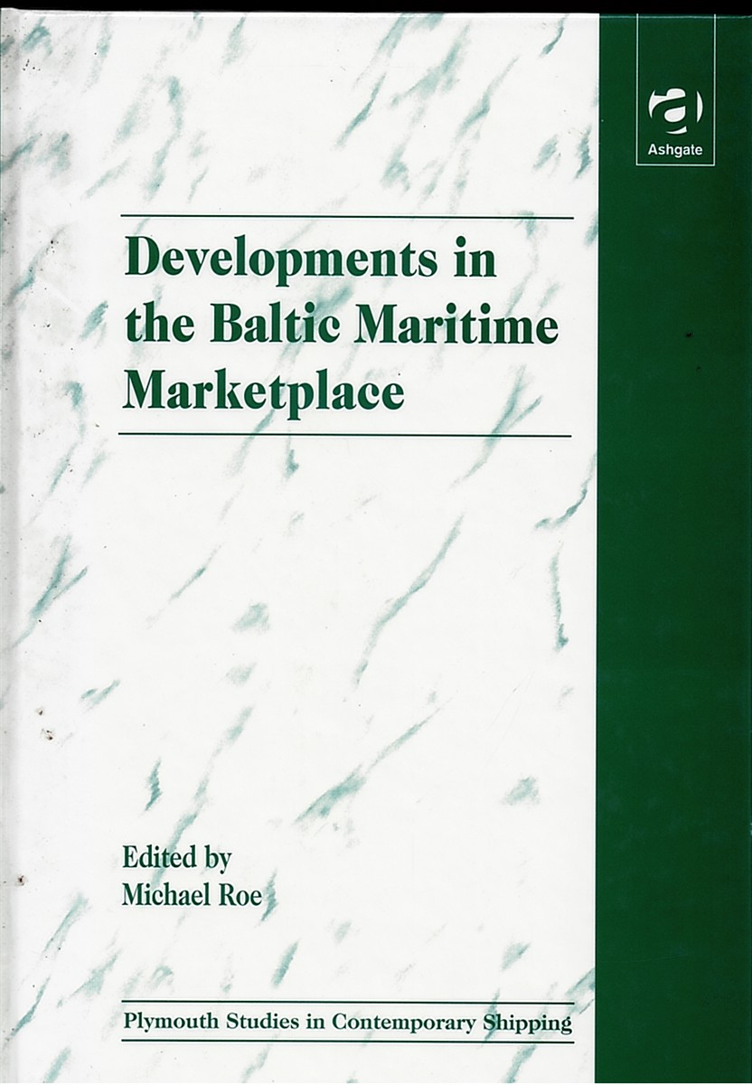 Developments in the Baltic Maritime Marketplace. No. 2 (Plymouth Studies in Contemporary Shipping and Logistics)