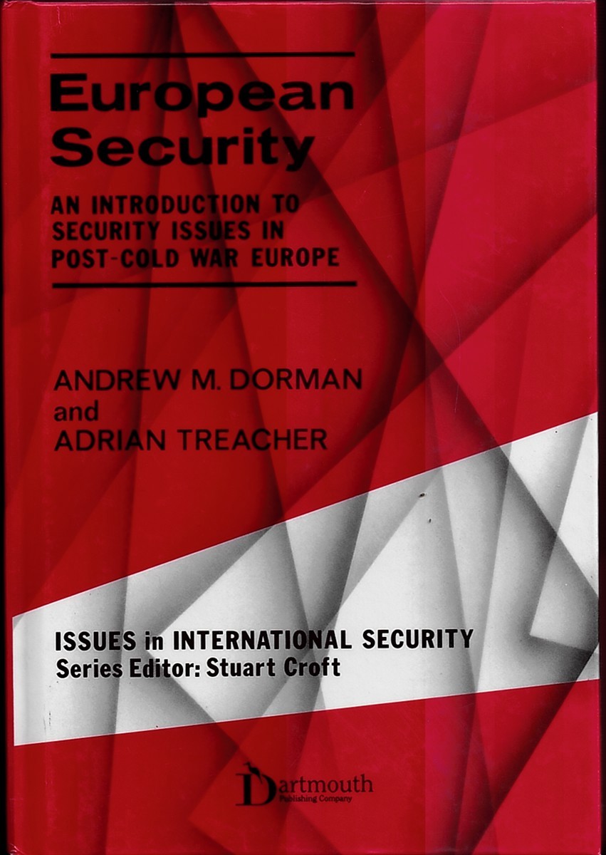 European Security - Introduction to Security Issues in Post-Cold War Europe (Issues in International Security)