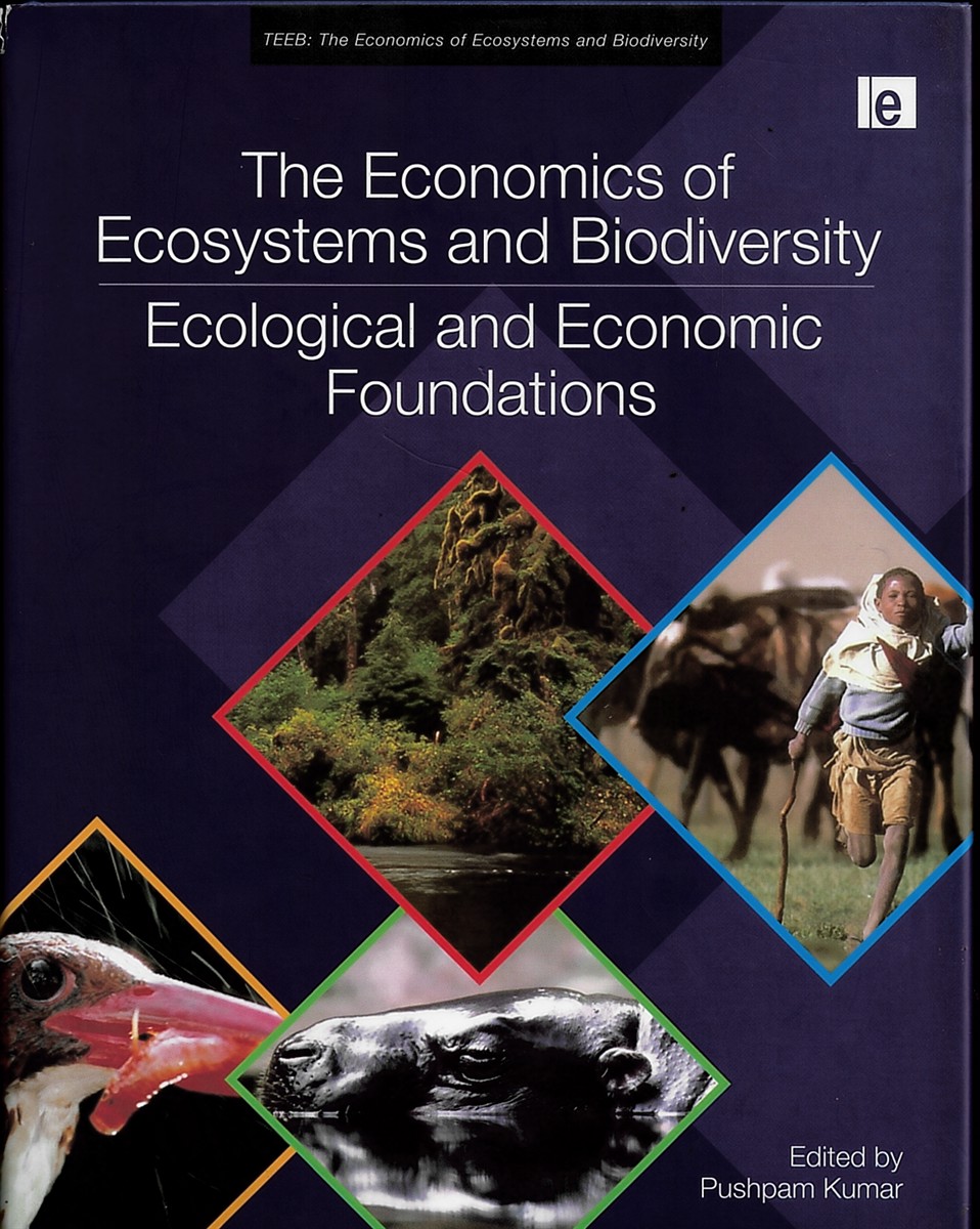 The Economics of Ecosystems and Biodiversity - Ecological and Economic Foundations (TEEB)