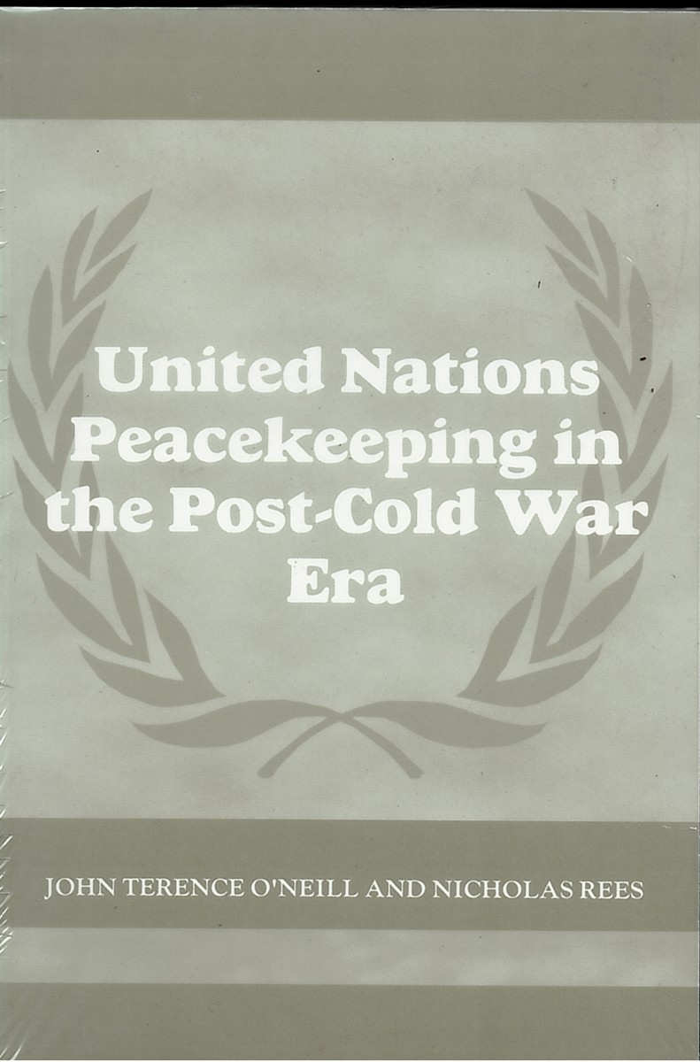 United Nations Peacekeeping in the Post-Cold War Era (Cass Series on Peacekeeping)