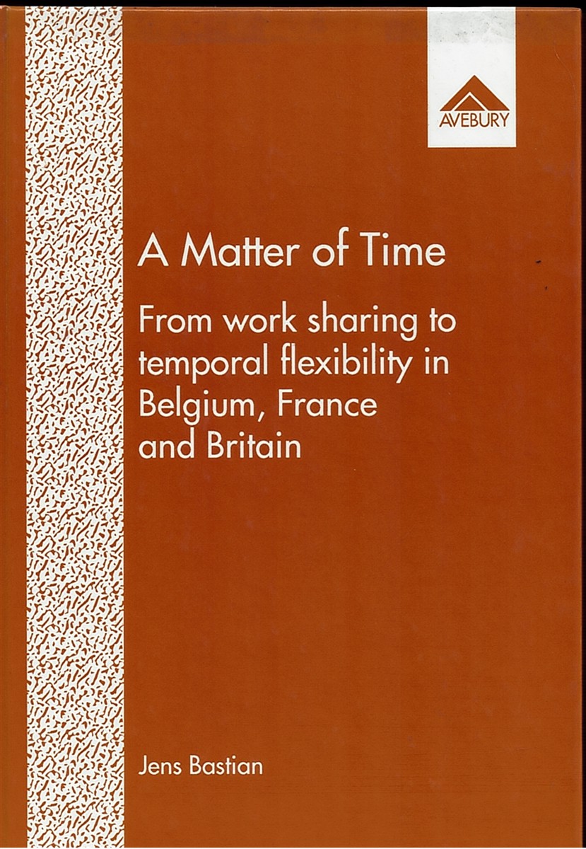 A Matter of Time - from Work Sharing to Temporal Flexibility in Belgium, France and Britain