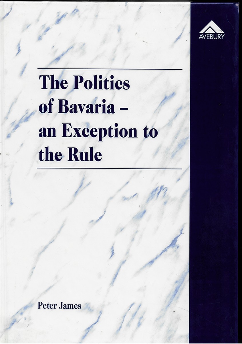 The Politics of Bavaria an Exception to the Rule (The Special Position of the Free State of Bavaria in the New Germany)
