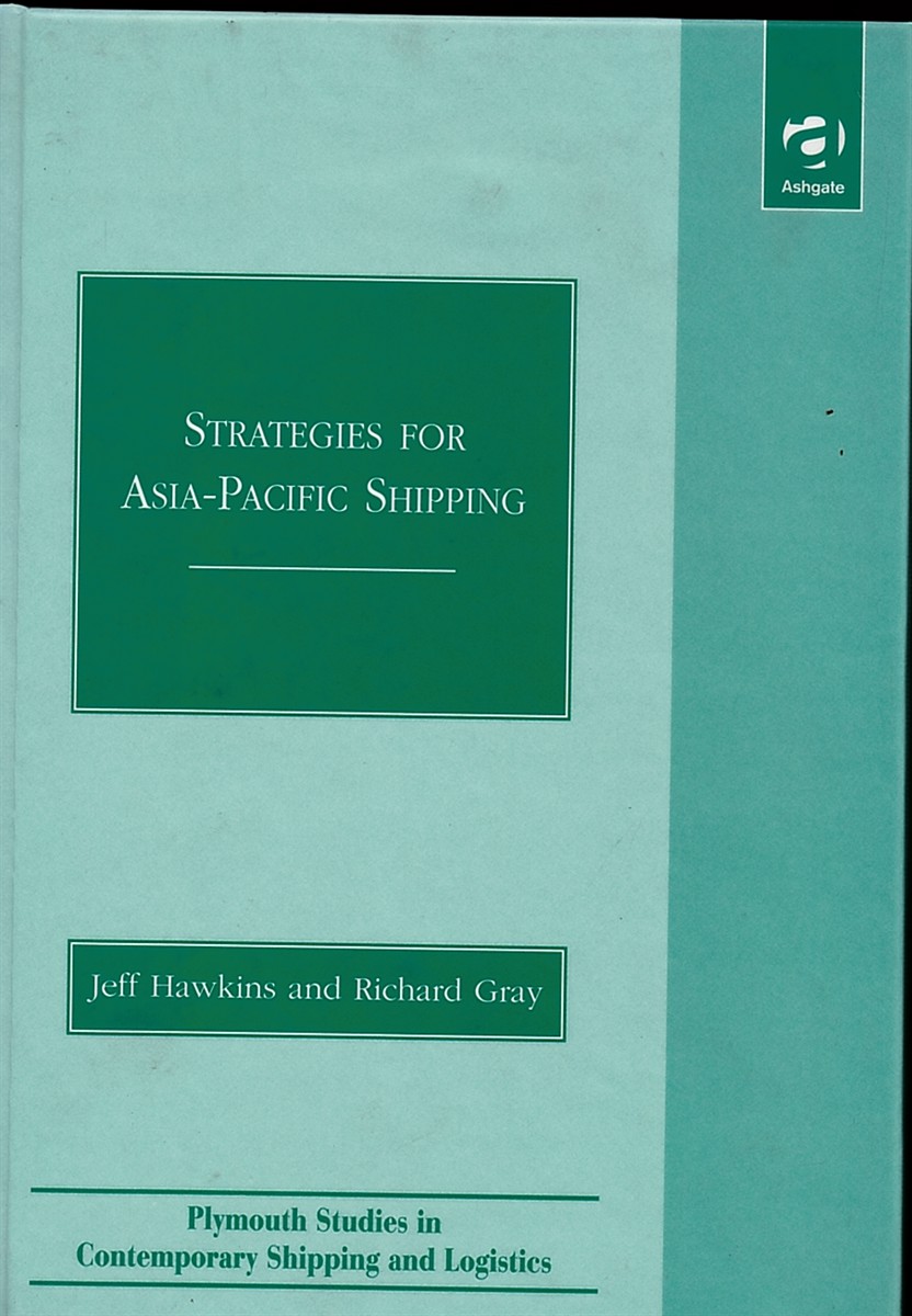 Strategies for Asia-Pacific Shipping (Plymouth Studies in Contemporary Shipping and Logistics)