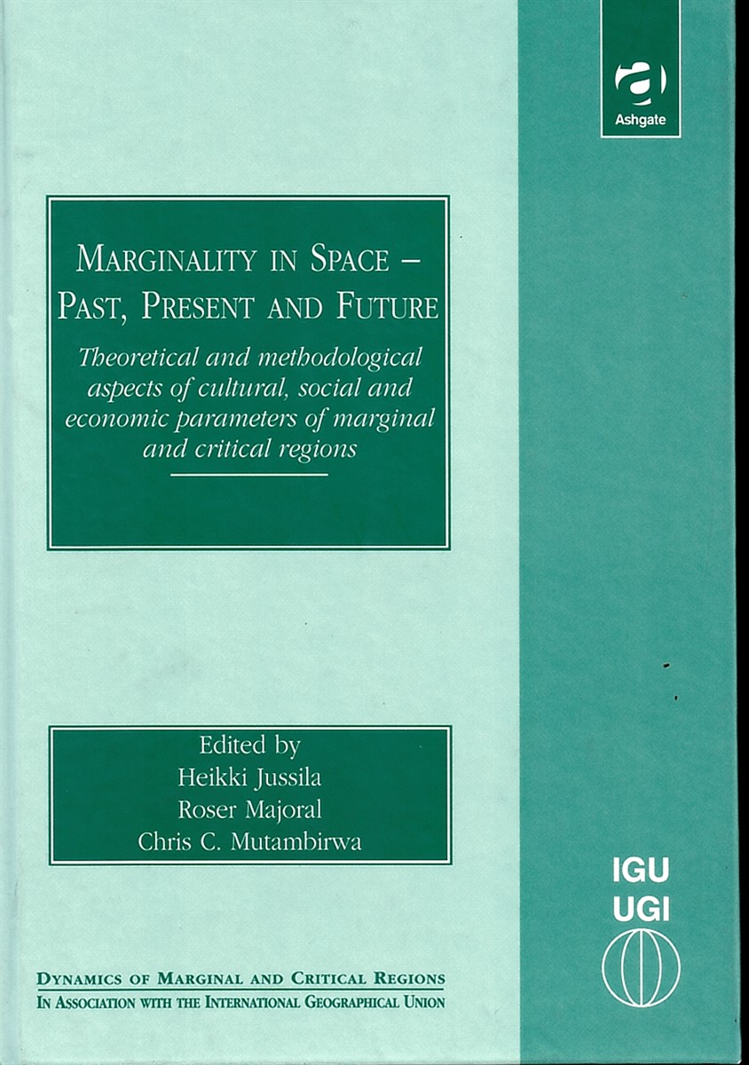 Marginality in Space - Past, Present and Future (Theoretical and Methodological Aspects of Cultural, Social and Economic Parameters of Marginal and . - Dynamics of Marginal & Critical Regions) )