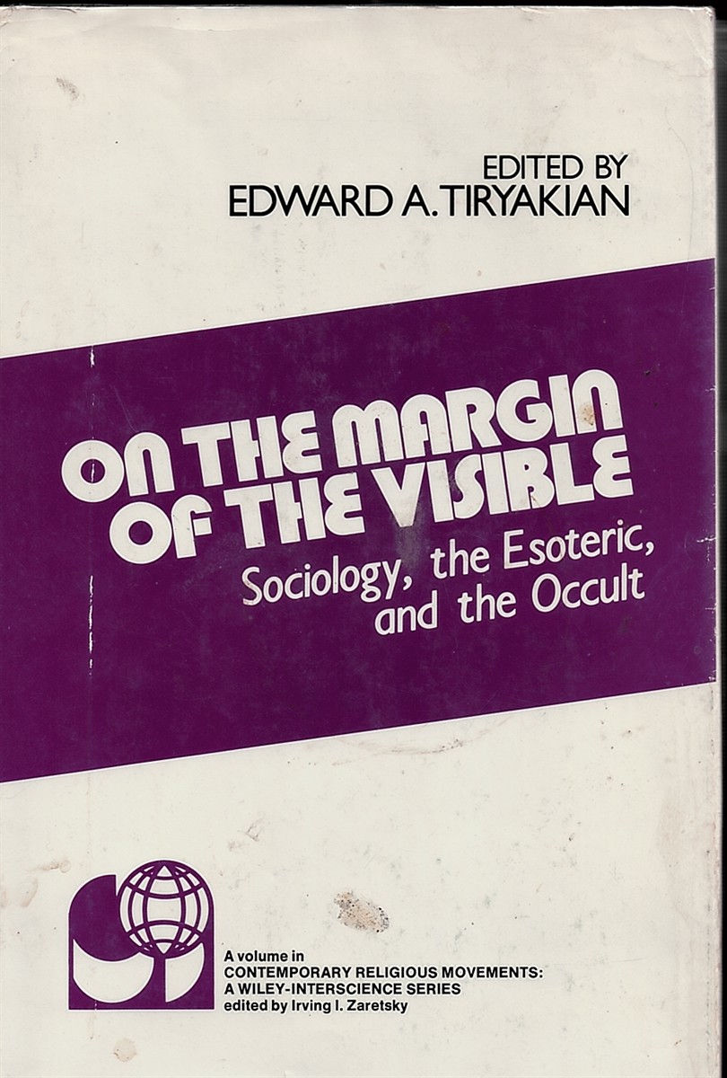 On the Margin of the Visible. Sociology, the Esoteric, and the Occult.
