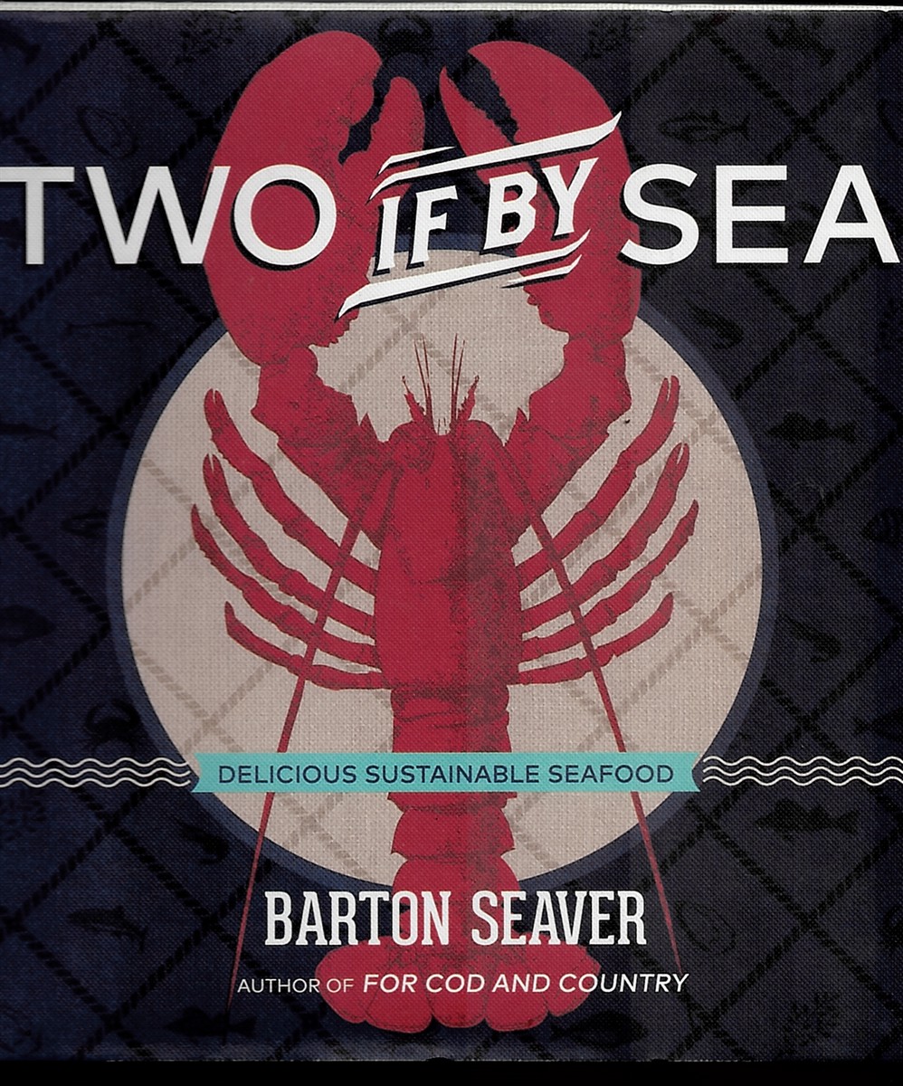Two if by Sea Delicious Sustainable Seafood