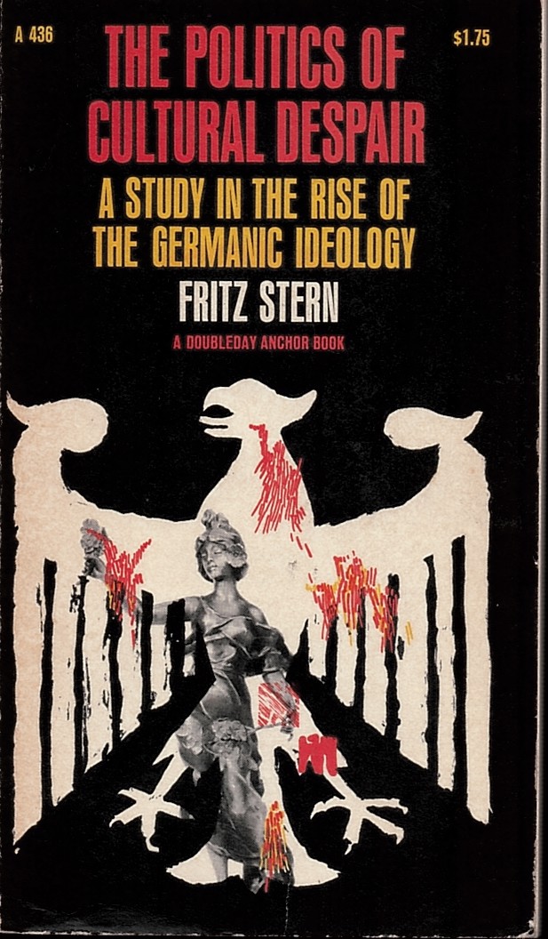 The Politics of Cultural Despair. a Study in the Rise of the Germanic Ideology.