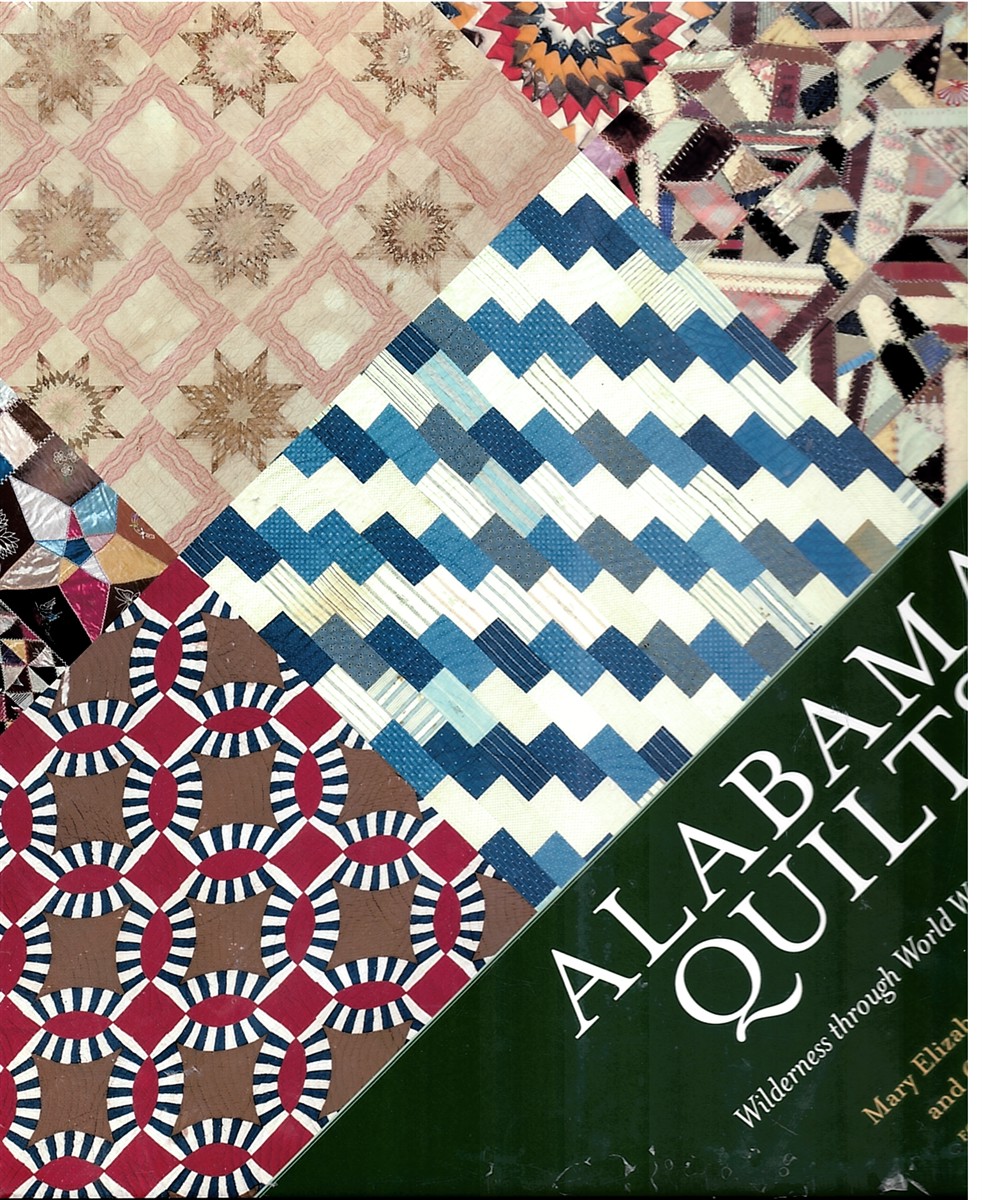 Alabama Quilts. Wilderness through World War II, 1682-1950