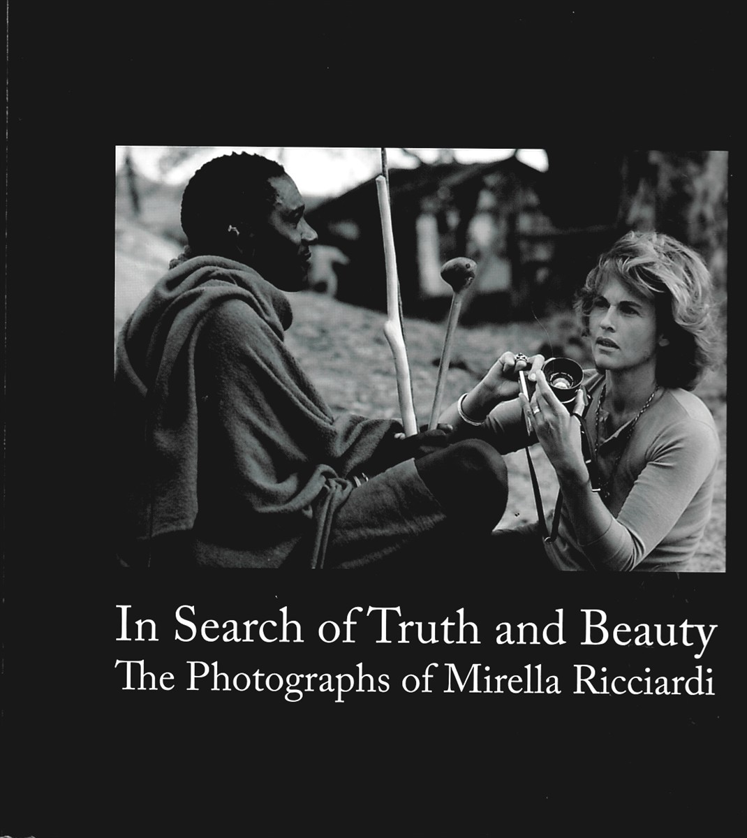 In Search of Truth and Beauty: the Photographs of Mirella Ricciardi (Signed)