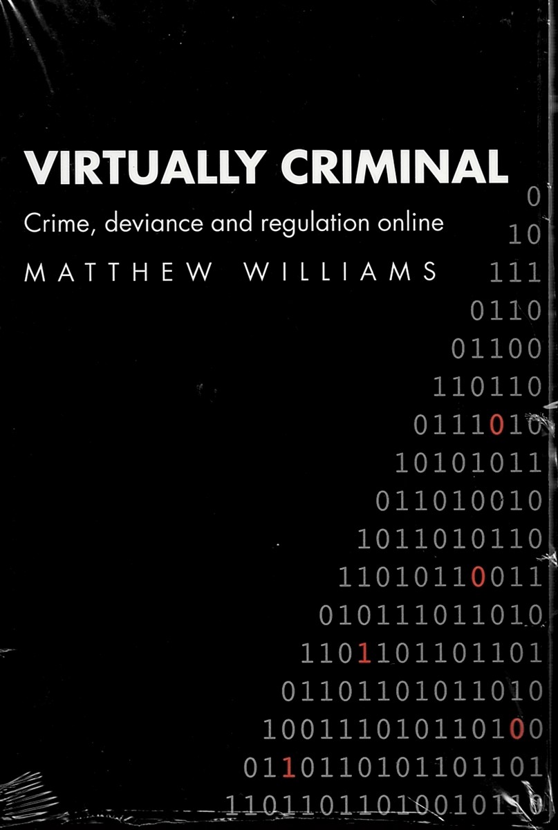 Virtually Criminal. Crime, Deviance and Regulation Online.