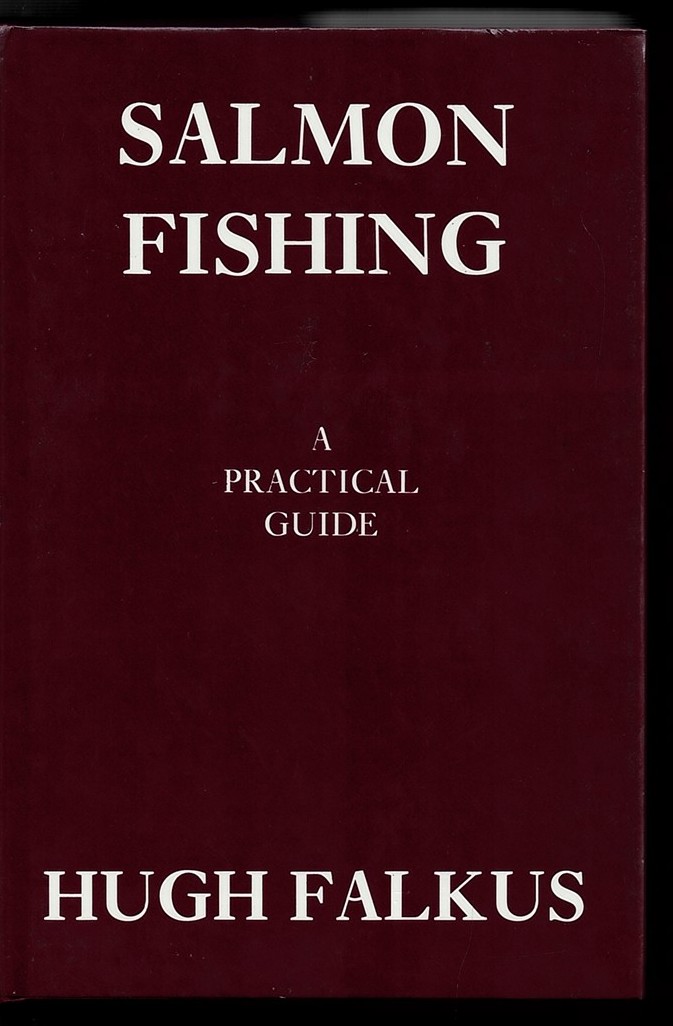 Salmon Fishing - A Practical Guide