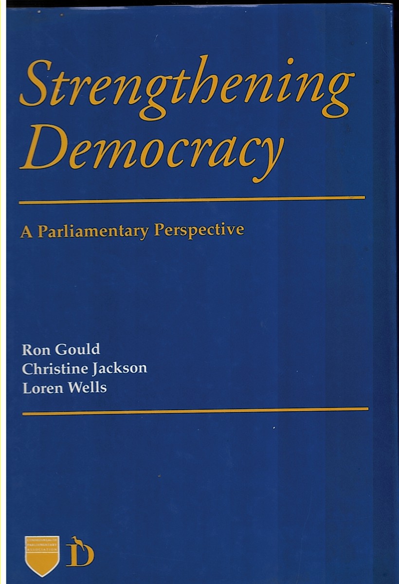 Strengthening Democracy: a Parliamentary Perspective, Commonwealth Parliamentary Association S.