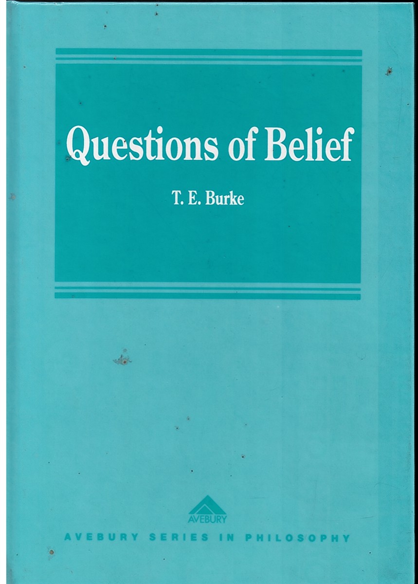 Questions of Belief: Avebury Series in Philosophy
