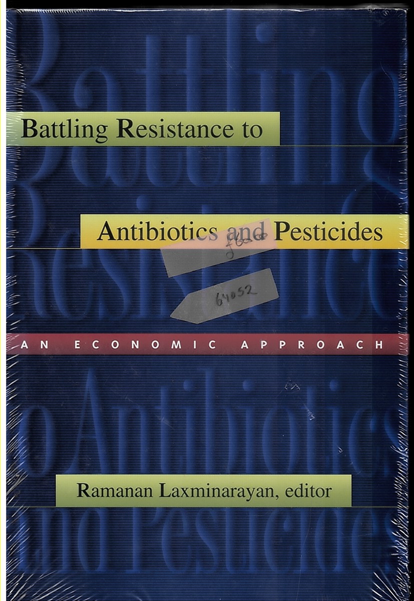 Battling Resistance to Antibiotics and Pesticides: an Economic Approach