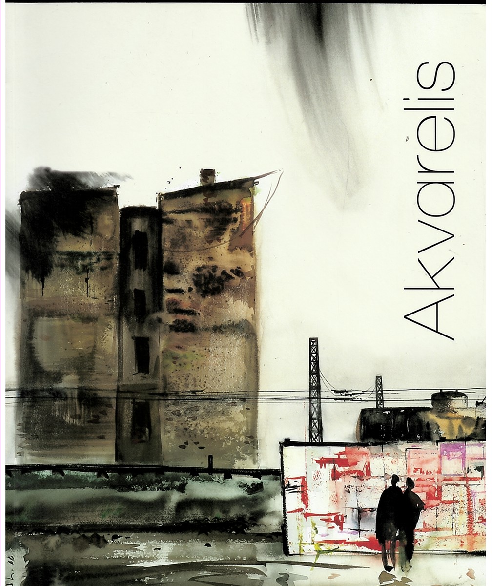 Akravelis Latvija 19.-21. Gadsimts - Watercolour in Latvia 19th-21st Centuries