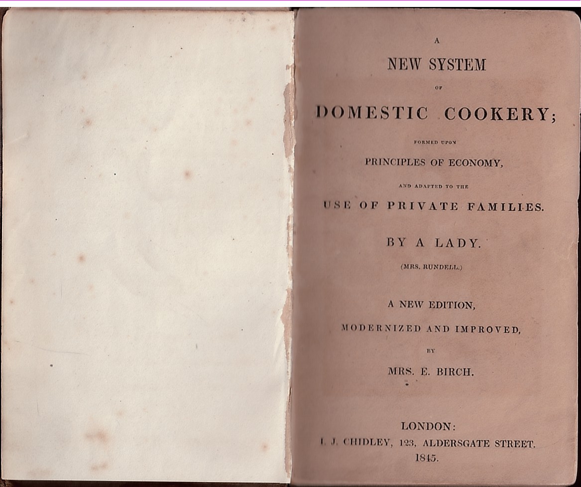 A New System of Domestic Cookery; Formed Upon Principles of Economy, and Adapted to the Use of Private Families. by a Lady.