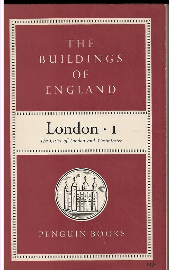 The Buildings of England I: London: the Cities of London and Westminster