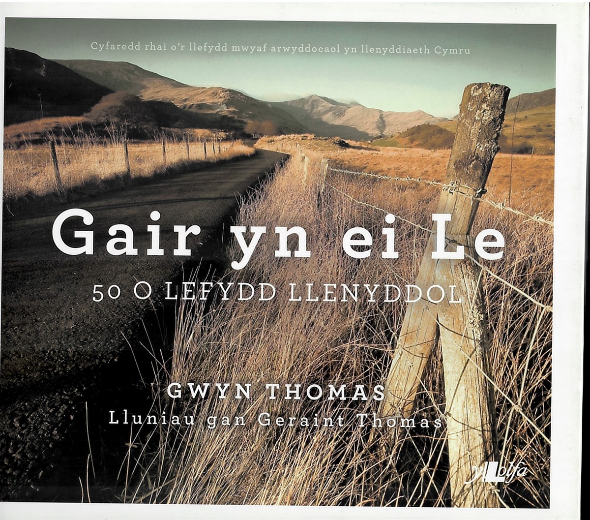 Gair Yn Ei Le: 50 O Lefydd Llenyddol Cymru