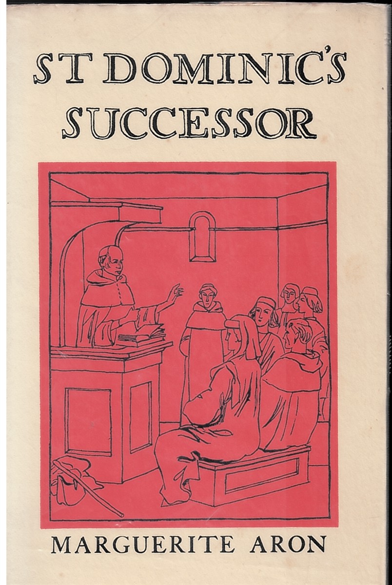 Image for Saint Dominic's Successor: the Life of Blessed Jordan of Saxony, Master-General of the Dominican Order 1222-1237 Saint Dominic's Successor: the Life of Blessed Jordan of Saxony, Master-General of the Dominican Order 1222-1237