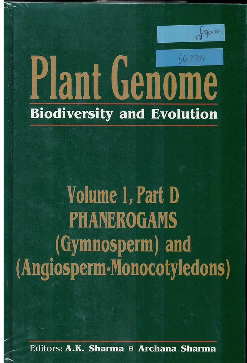 Image for Plant Genome- Phanerogams : 1: Biodiversity and Evolution (Volume 1, Part D Phanerograms (Gymnosperm) and (Angiosperm-Monocotyledons) ) Plant Genome- Phanerogams : 1: Biodiversity and Evolution (Volume 1, Part D Phanerograms (Gymnosperm) and (Angiosperm-Monocotyledons) )