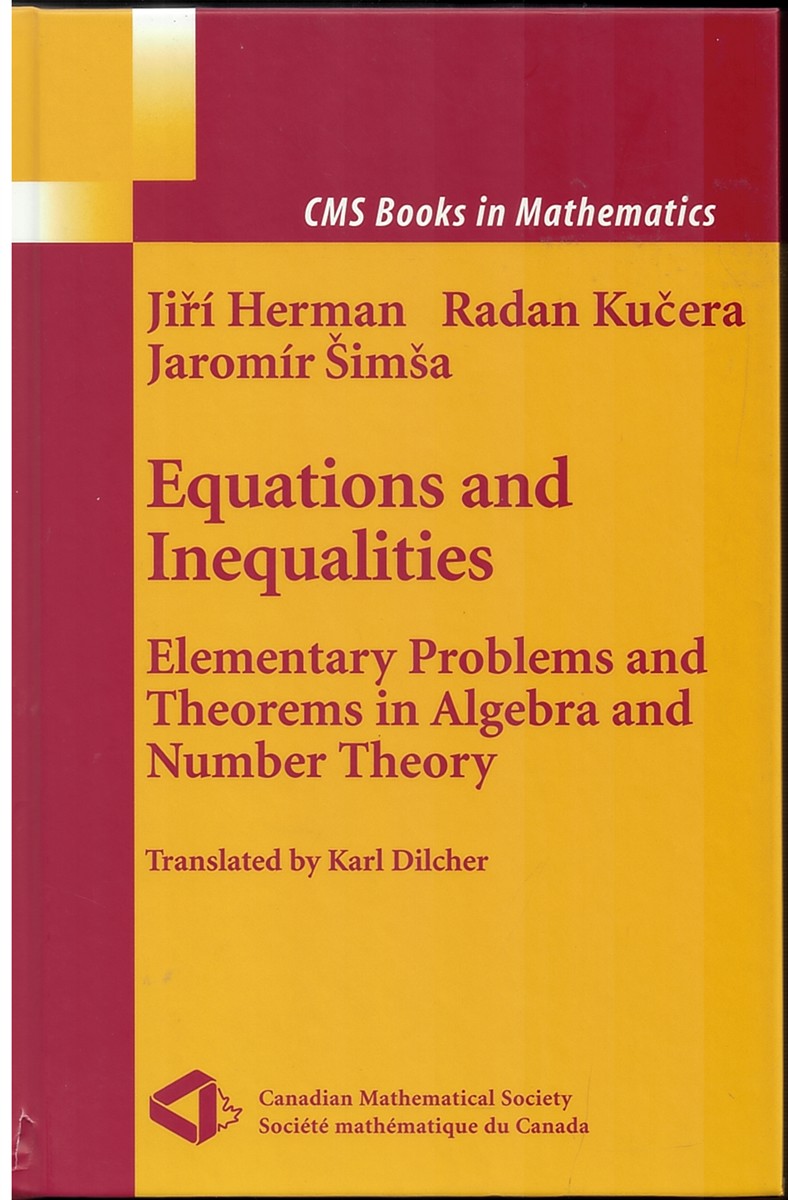 Image for Equations and Inequalities; Elementary Problems and Theorems in Algebra and Number Theory Equations and Inequalities; Elementary Problems and Theorems in Algebra and Number Theory